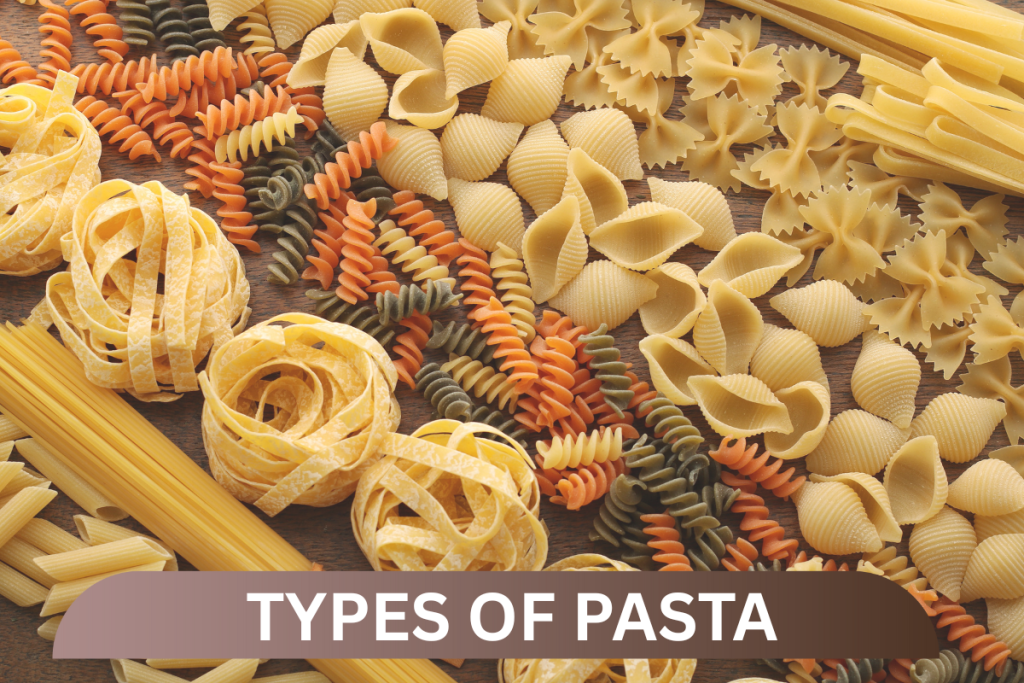 TYPES OF PASTA